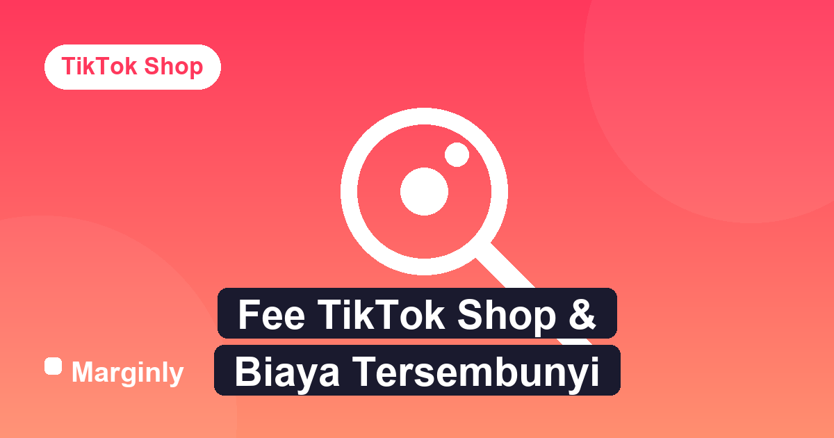 Ilustrasi kaca pembesar menemukan biaya tersembunyi TikTok Shop
