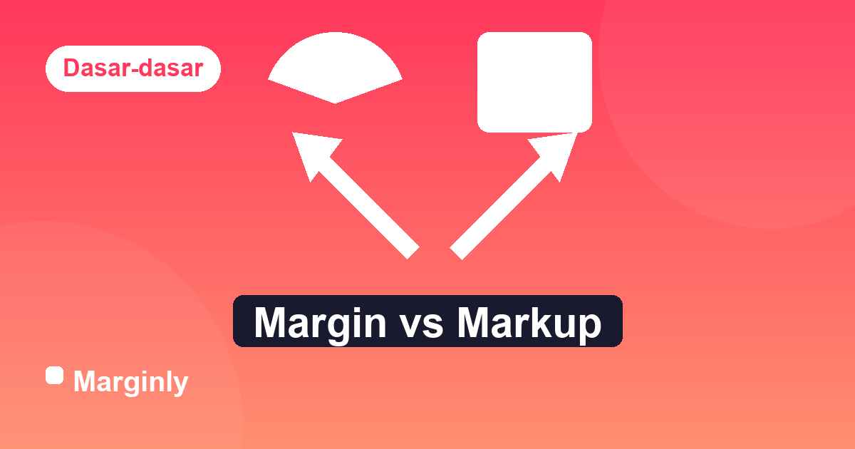 Ilustrasi dua panah berbeda arah untuk margin versus markup