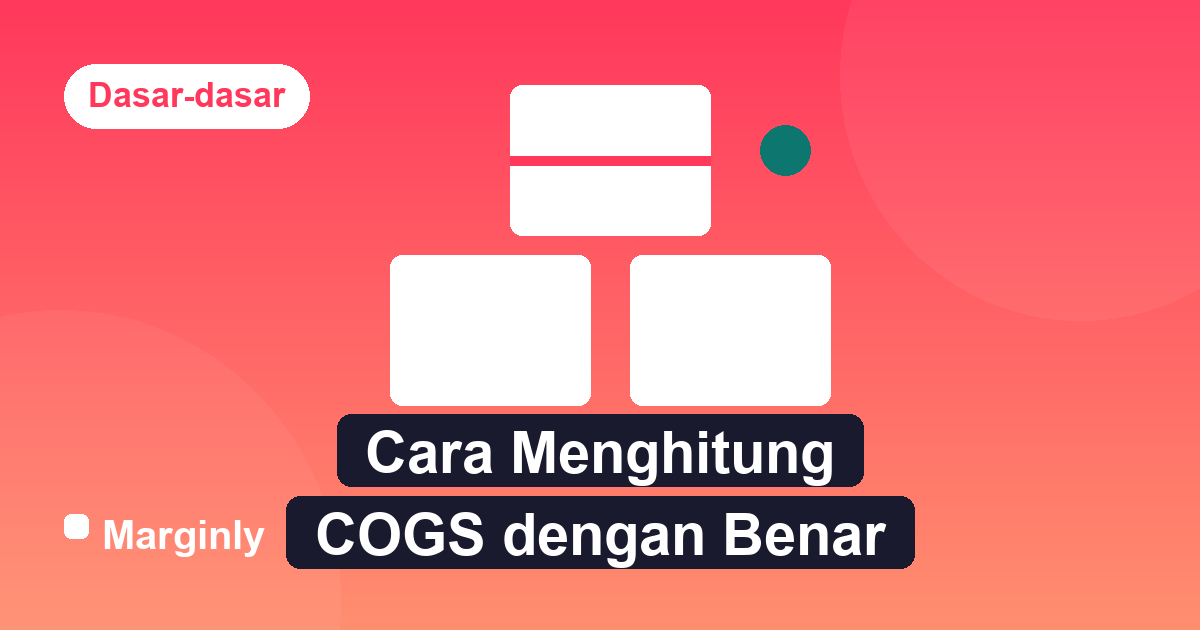 Ilustrasi lapisan biaya penyusun COGS satu produk
